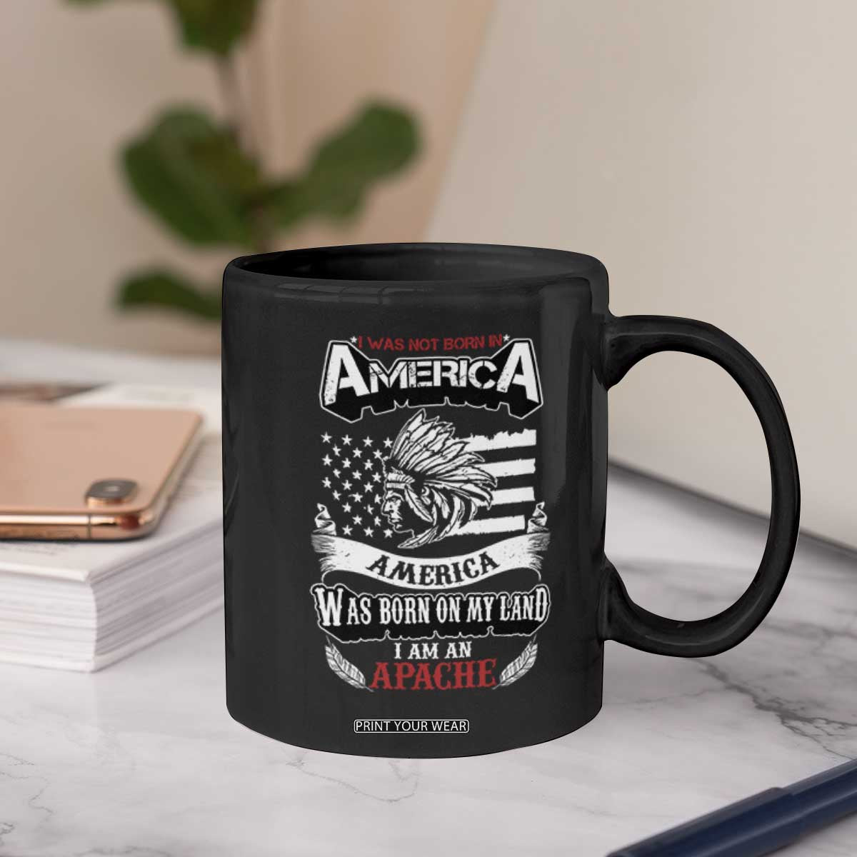 Apache Tribe Native American Indian Pride Coffee Mug I Was Not Born In America