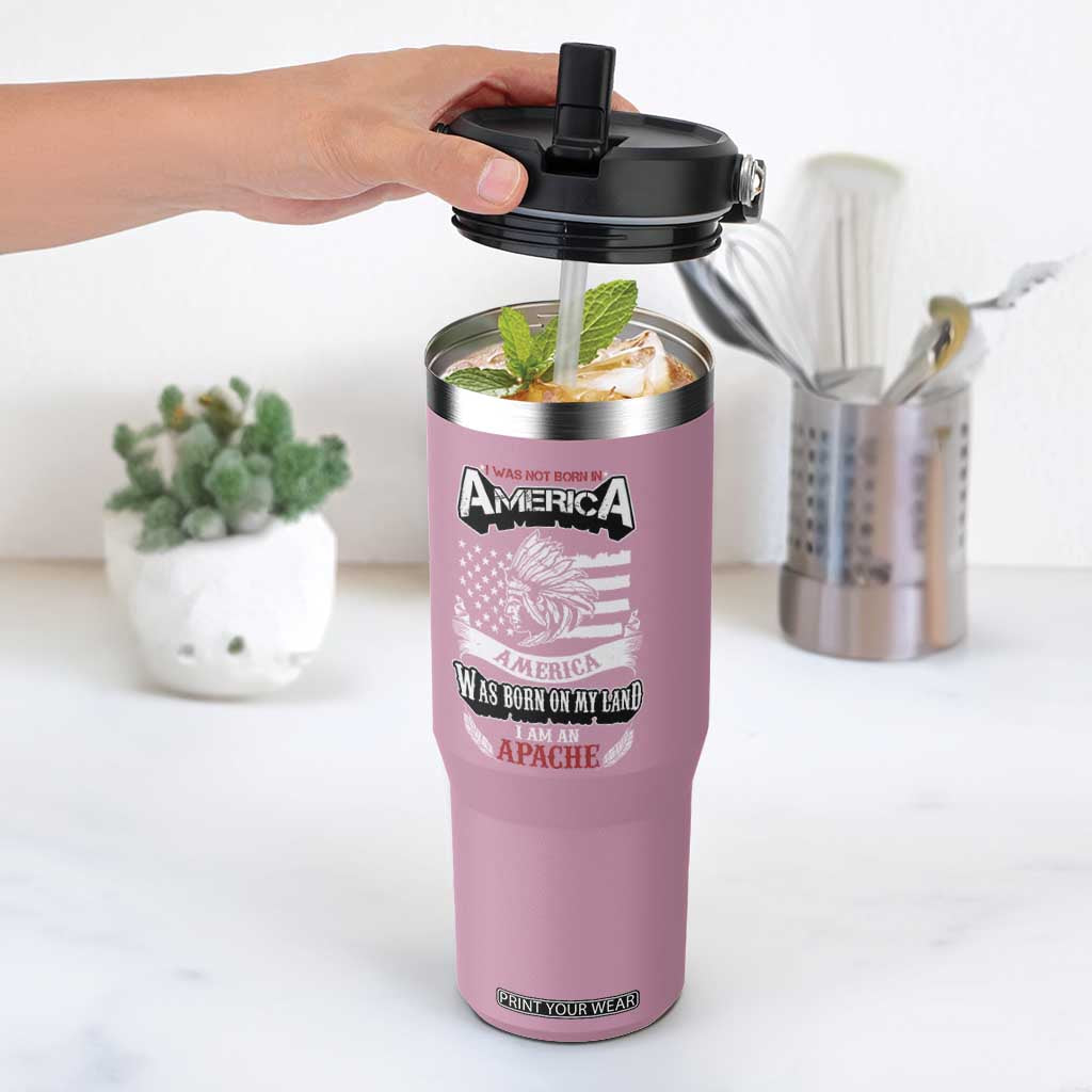 Apache Tribe Native American Indian Pride Flip Straw Tumbler I Was Not Born In America