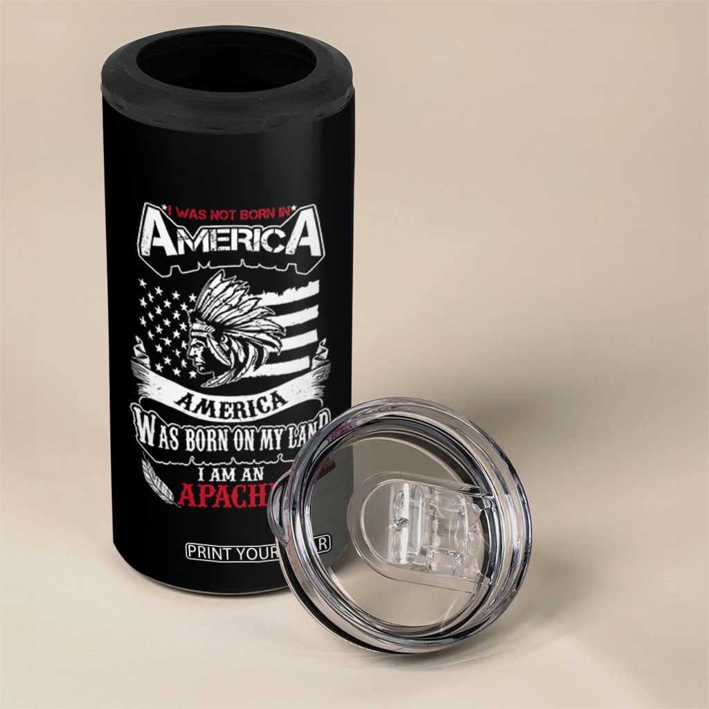 Apache Tribe Native American Indian Pride 4 in 1 Can Cooler Tumbler I Was Not Born In America