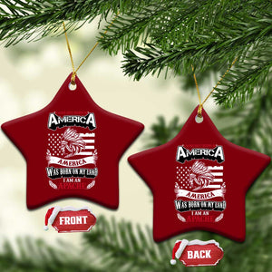 Apache Tribe Native American Indian Pride Ceramic Ornament I Was Not Born In America