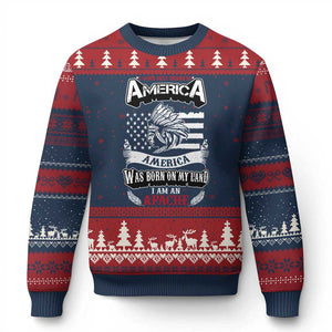 Apache Tribe Native American Indian Pride Ugly Christmas Sweater I Was Not Born In America
