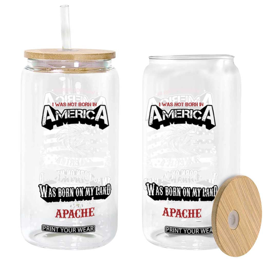 Apache Tribe Native American Indian Pride Glass Can I Was Not Born In America