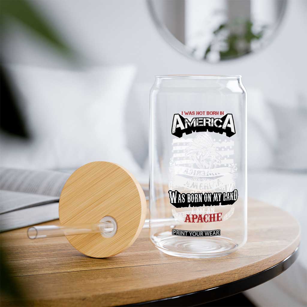 Apache Tribe Native American Indian Pride Glass Can I Was Not Born In America