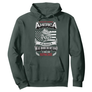Apache Tribe Native American Indian Pride Hoodie I Was Not Born In America