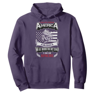 Apache Tribe Native American Indian Pride Hoodie I Was Not Born In America