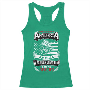 Apache Tribe Native American Indian Pride Racerback Tank Top I Was Not Born In America