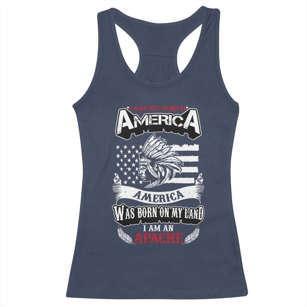 Apache Tribe Native American Indian Pride Racerback Tank Top I Was Not Born In America