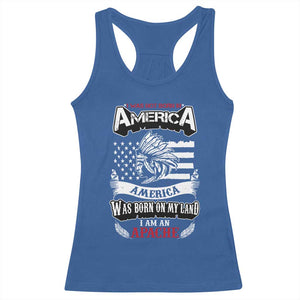 Apache Tribe Native American Indian Pride Racerback Tank Top I Was Not Born In America