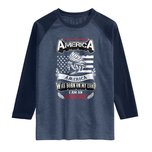 Apache Tribe Native American Indian Pride Raglan Shirt I Was Not Born In America