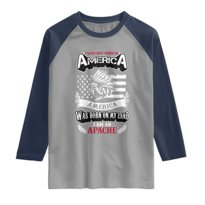 Apache Tribe Native American Indian Pride Raglan Shirt I Was Not Born In America