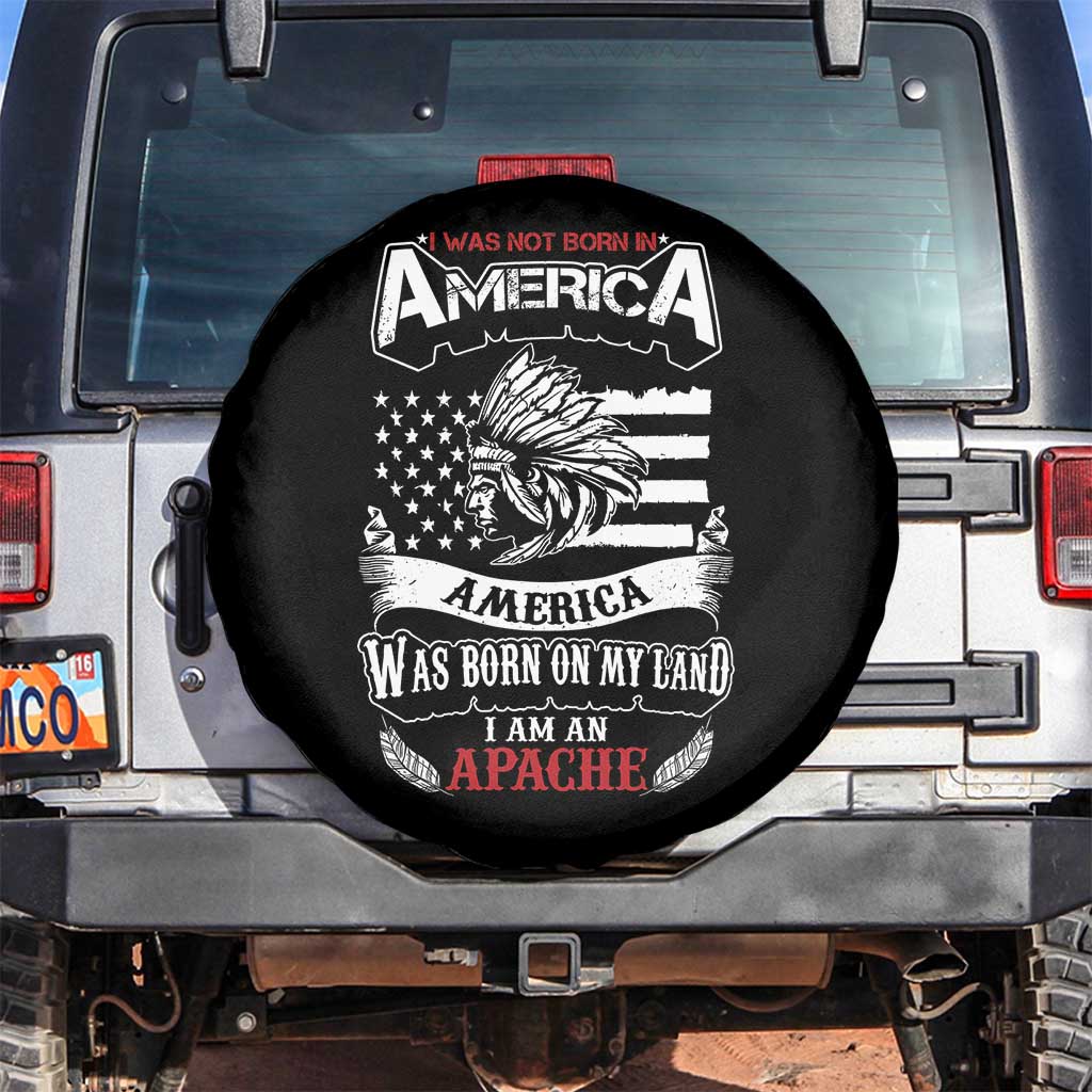 Apache Tribe Native American Indian Pride Spare Tire Cover I Was Not Born In America TS14 No hole Black Print Your Wear