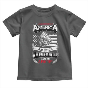 Apache Tribe Native American Indian Pride Toddler T Shirt I Was Not Born In America