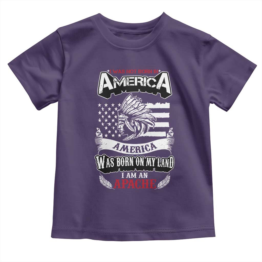 Apache Tribe Native American Indian Pride Toddler T Shirt I Was Not Born In America