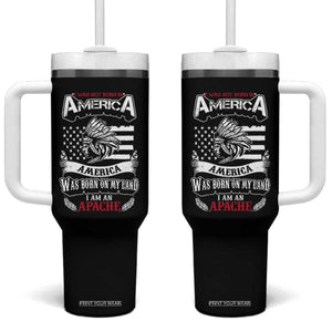 Apache Tribe Native American Indian Pride Tumbler With Handle I Was Not Born In America