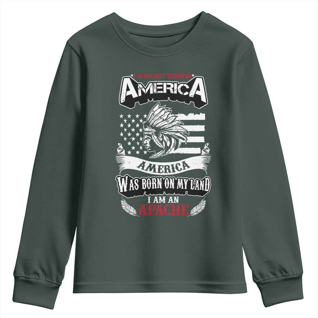 Apache Tribe Native American Indian Pride Youth Sweatshirt I Was Not Born In America