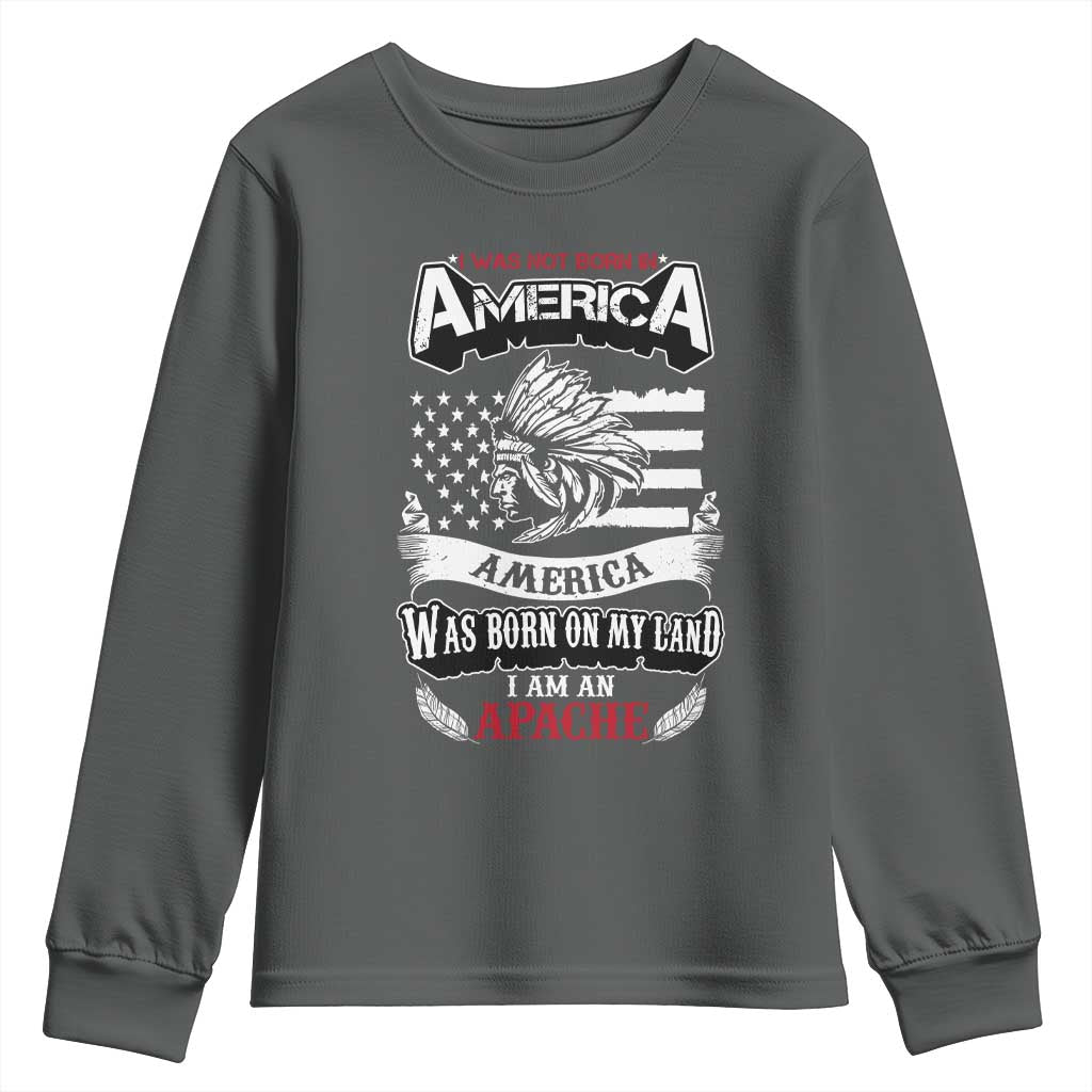 Apache Tribe Native American Indian Pride Youth Sweatshirt I Was Not Born In America