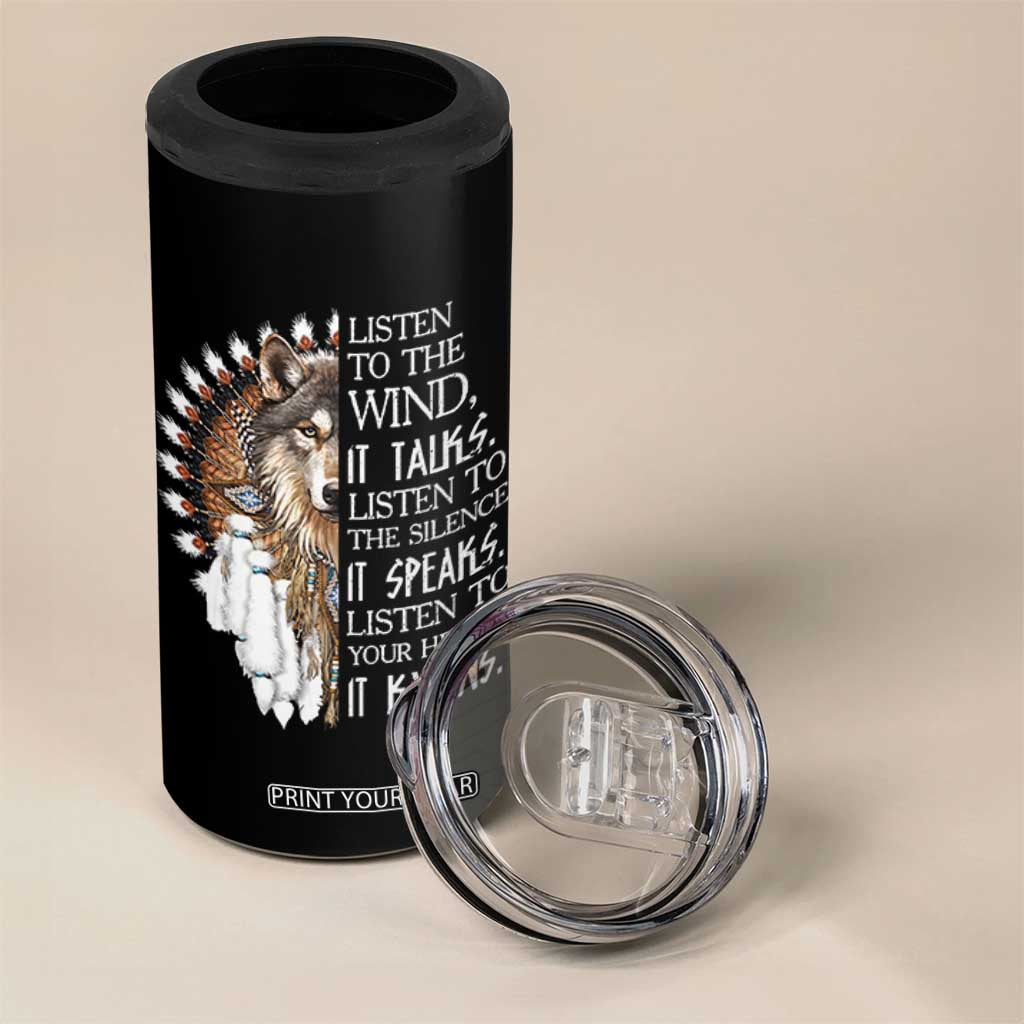 Native American Indian Wolf Saying Listen to The Wind 4 in 1 Can Cooler Tumbler
