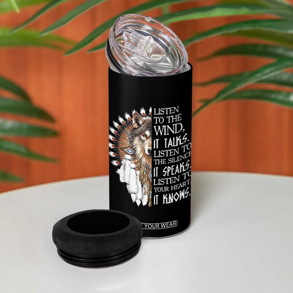 Native American Indian Wolf Saying Listen to The Wind 4 in 1 Can Cooler Tumbler