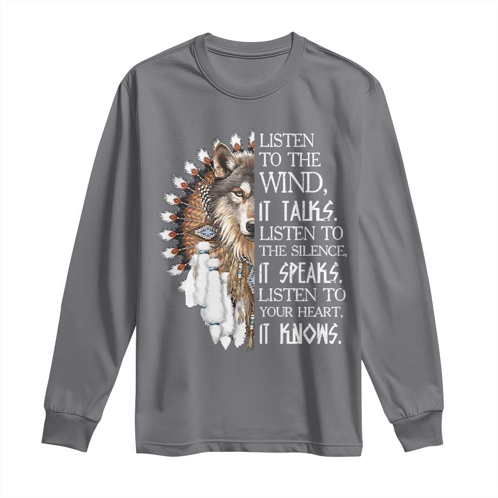 Native American Indian Wolf Saying Listen to The Wind Long Sleeve Shirt