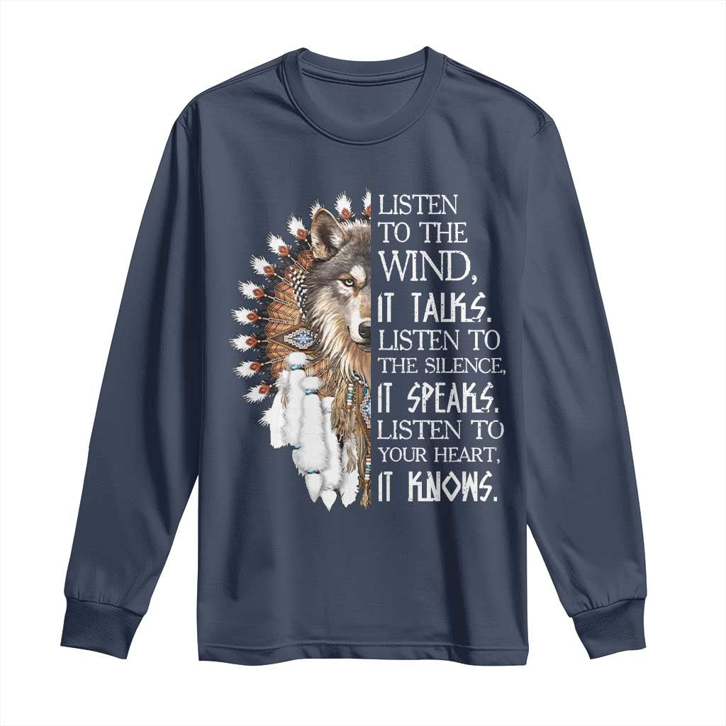 Native American Indian Wolf Saying Listen to The Wind Long Sleeve Shirt