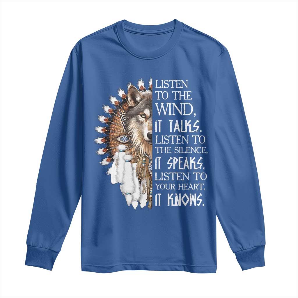 Native American Indian Wolf Saying Listen to The Wind Long Sleeve Shirt