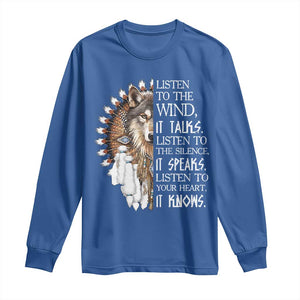 Native American Indian Wolf Saying Listen to The Wind Long Sleeve Shirt