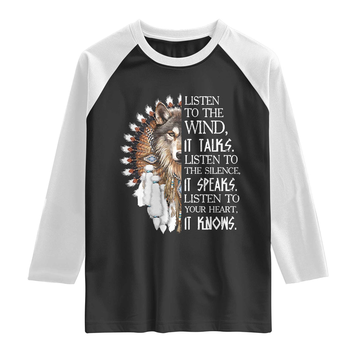 Native American Indian Wolf Saying Listen to The Wind Raglan Shirt