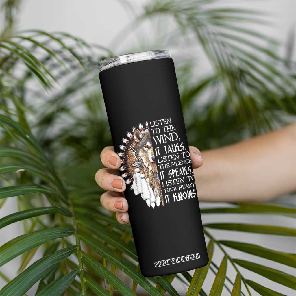 Native American Indian Wolf Saying Listen to The Wind Skinny Tumbler