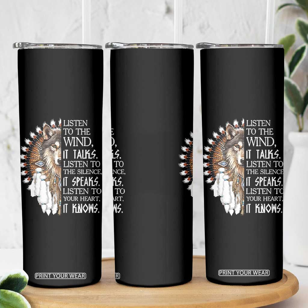 Native American Indian Wolf Saying Listen to The Wind Skinny Tumbler