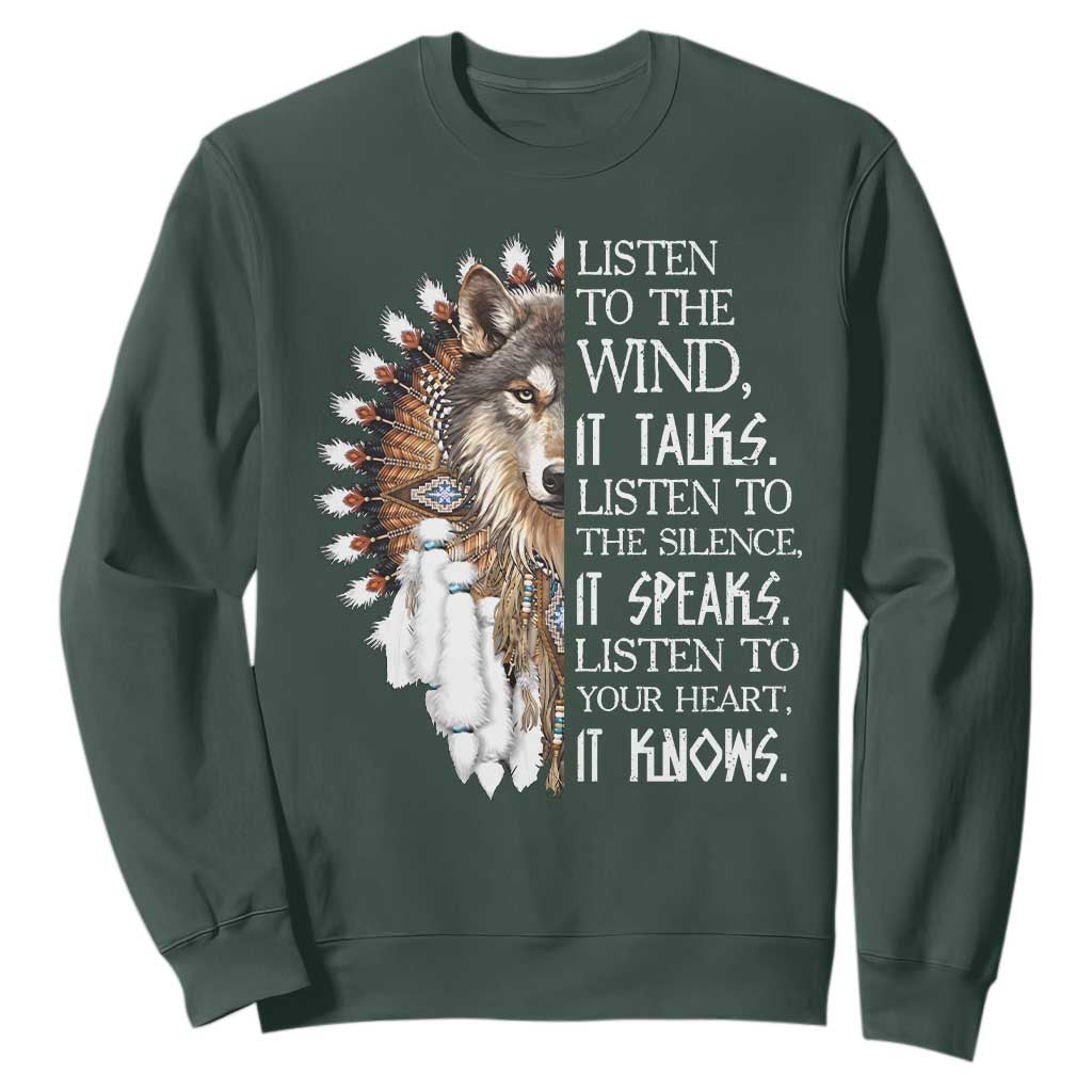 Native American Indian Wolf Saying Listen to The Wind Sweatshirt