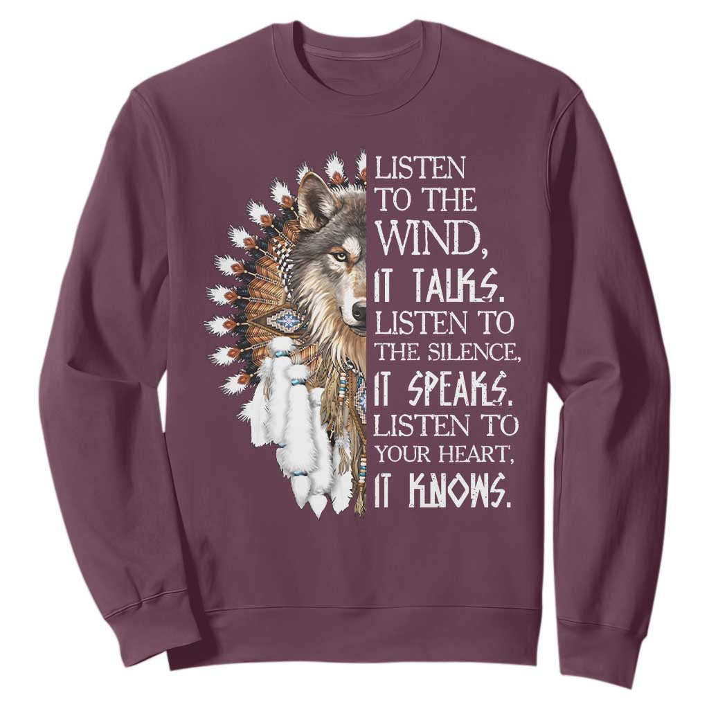 Native American Indian Wolf Saying Listen to The Wind Sweatshirt