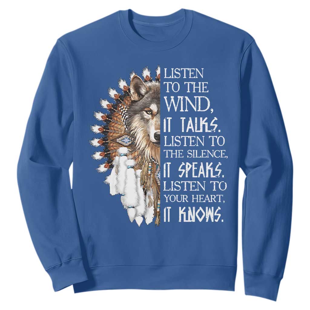Native American Indian Wolf Saying Listen to The Wind Sweatshirt