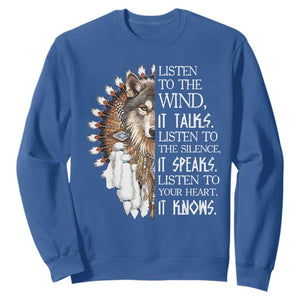 Native American Indian Wolf Saying Listen to The Wind Sweatshirt