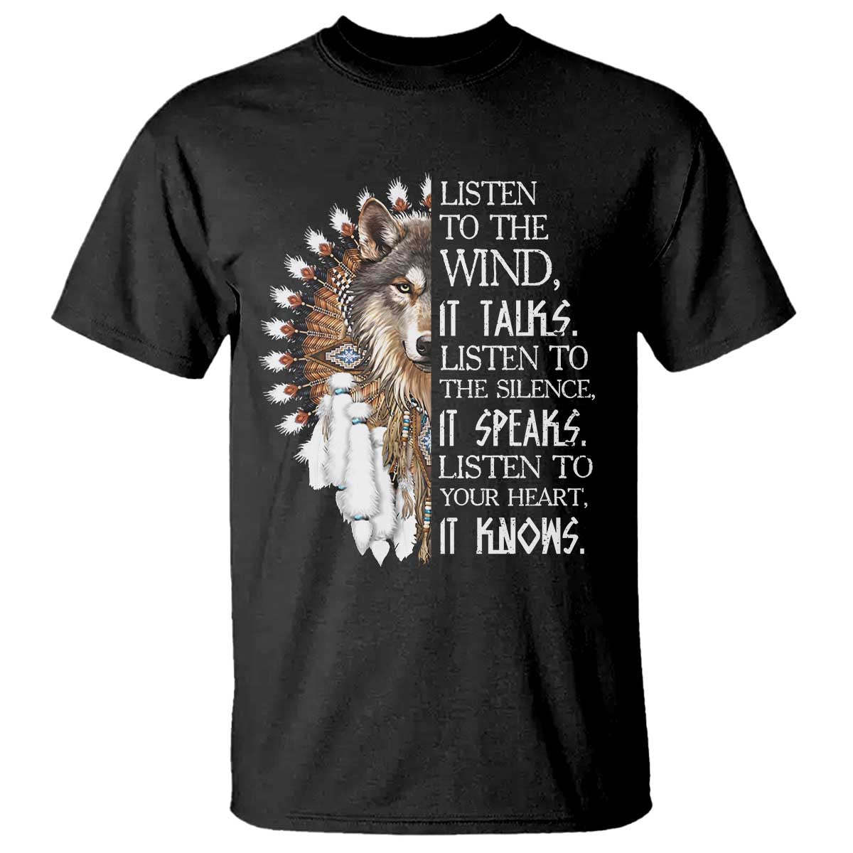 Native American Indian Wolf Saying Listen to The Wind T Shirt