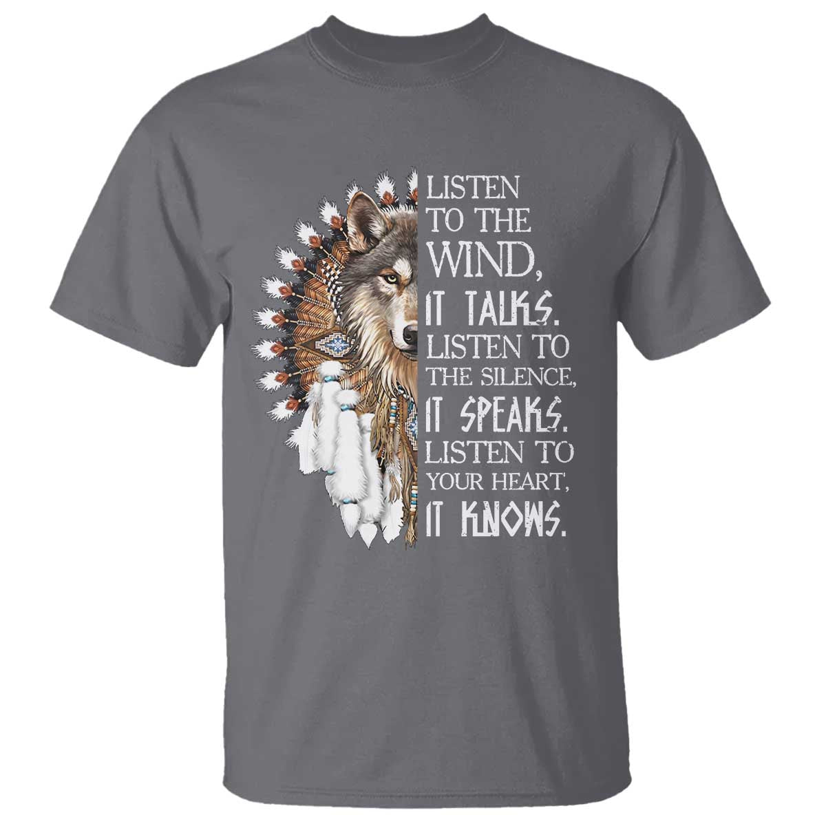 Native American Indian Wolf Saying Listen to The Wind T Shirt