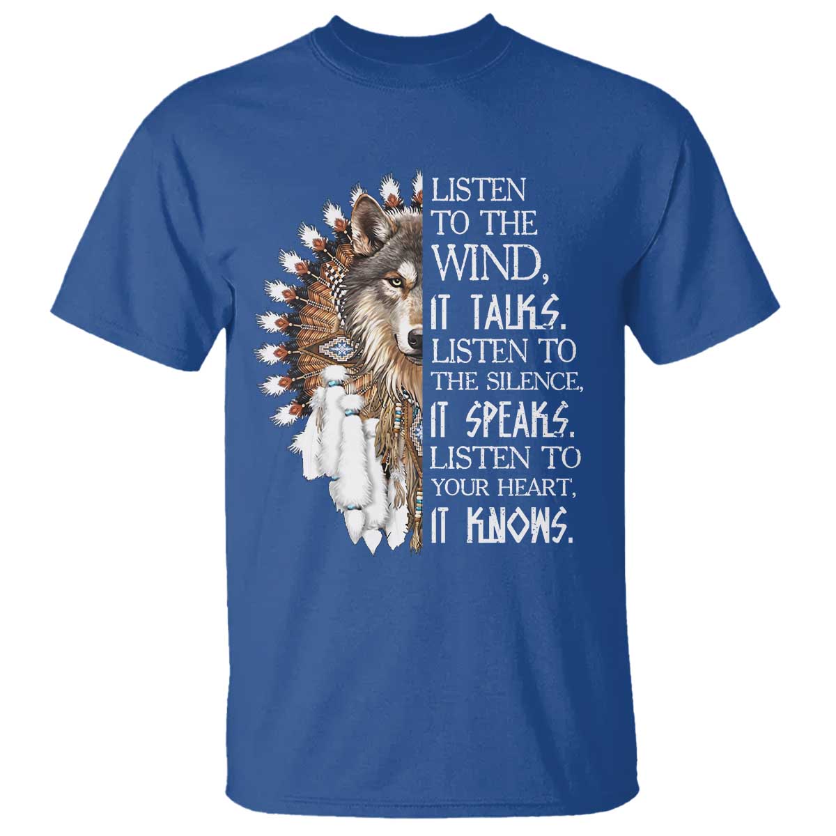 Native American Indian Wolf Saying Listen to The Wind T Shirt