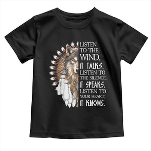 Native American Indian Wolf Saying Listen to The Wind Toddler T Shirt
