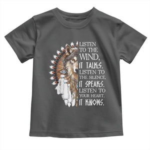 Native American Indian Wolf Saying Listen to The Wind Toddler T Shirt