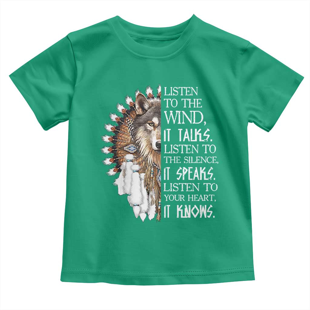 Native American Indian Wolf Saying Listen to The Wind Toddler T Shirt