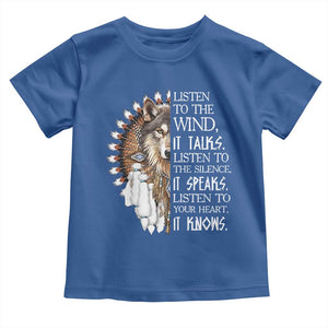 Native American Indian Wolf Saying Listen to The Wind Toddler T Shirt