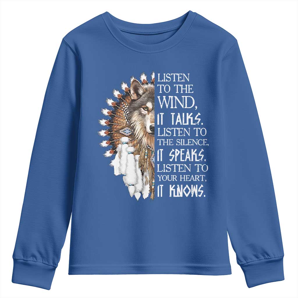 Native American Indian Wolf Saying Listen to The Wind Youth Sweatshirt