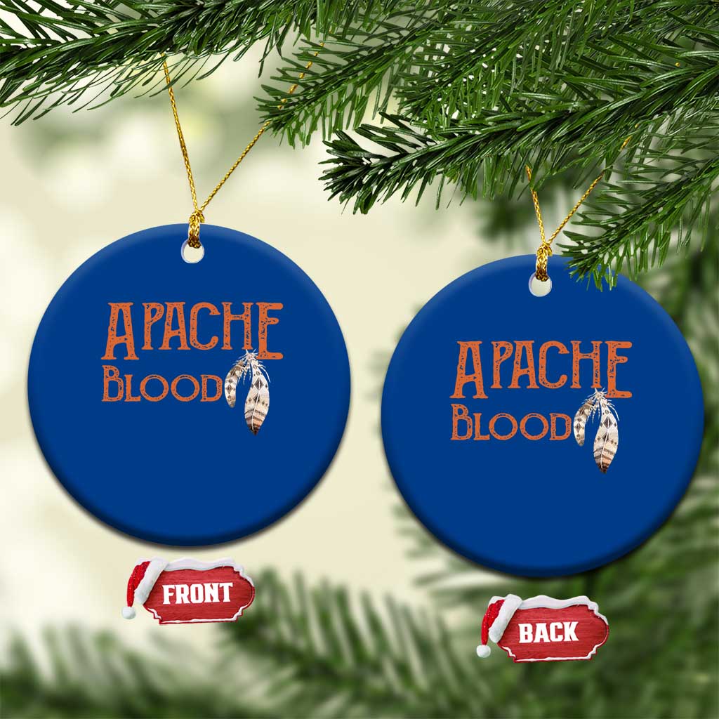 Apache Blood Roots for Proud Native American Peoples Ceramic Ornament