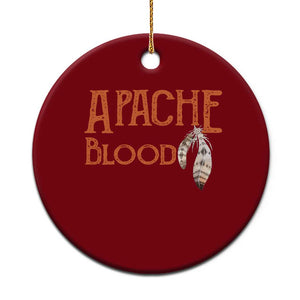 Apache Blood Roots for Proud Native American Peoples Ceramic Ornament