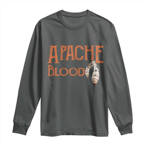 Apache Blood Roots for Proud Native American Peoples Long Sleeve Shirt