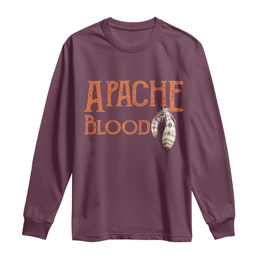 Apache Blood Roots for Proud Native American Peoples Long Sleeve Shirt