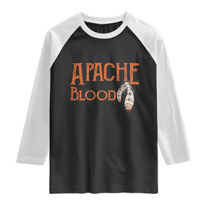 Apache Blood Roots for Proud Native American Peoples Raglan Shirt