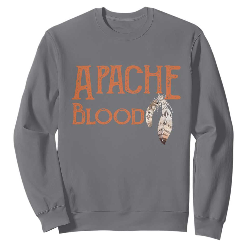 Apache Blood Roots for Proud Native American Peoples Sweatshirt