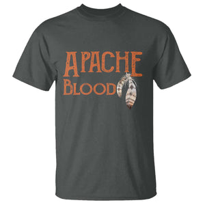 Apache Blood Roots for Proud Native American Peoples T Shirt