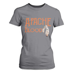 Apache Blood Roots for Proud Native American Peoples T Shirt For Women