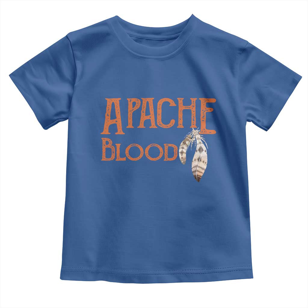 Apache Blood Roots for Proud Native American Peoples Toddler T Shirt